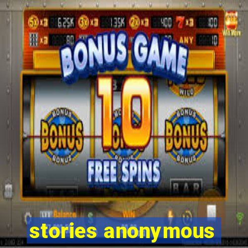 stories anonymous